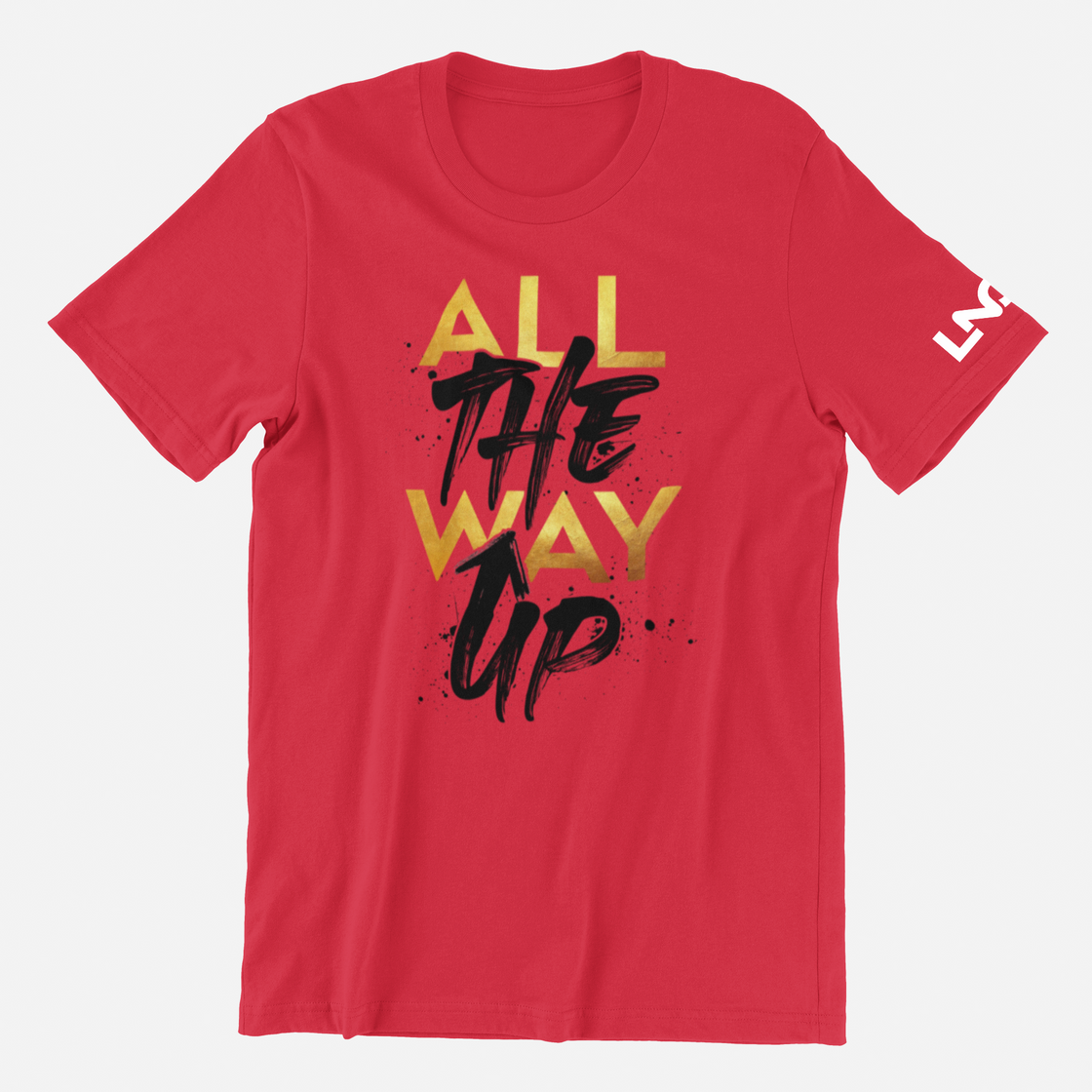 All The Way Up T Shirt - Tee For Men's | Livnchrist