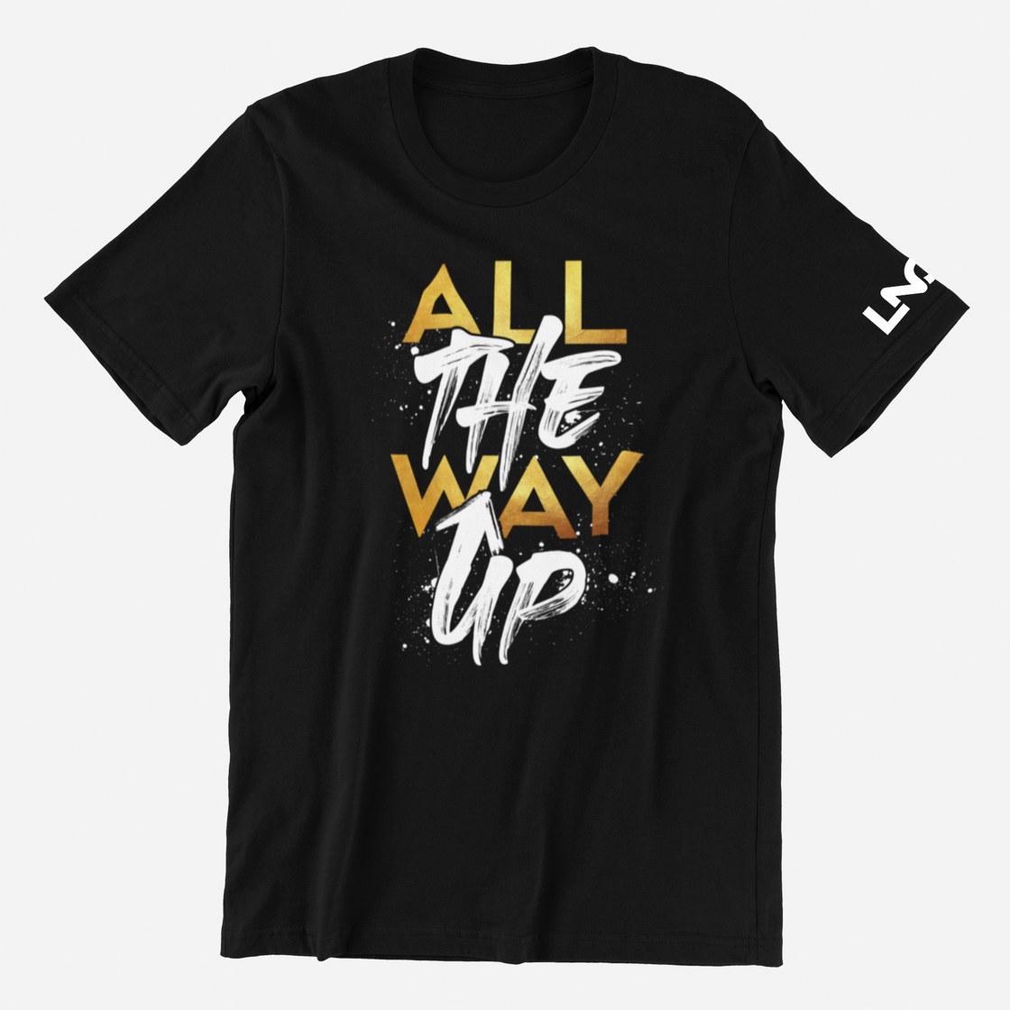 All The Way Up T Shirt - Tee For Men's | Livnchrist